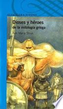 Dioses Y Heroes De La Mitologia Griega / Gods And Heroes In Greek Mythology