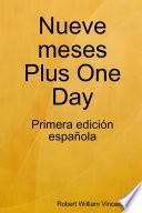 Nueve Meses Plus One Day