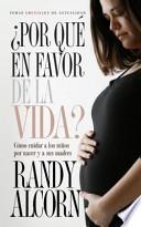 Por Que En Favor De La Vida/ Why Pro Life