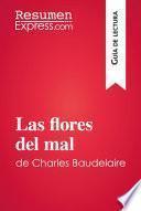 Las Flores Del Mal De Baudelaire (guía De Lectura)