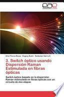 3. Switch óptico Usando Dispersión Raman Estimulada En Fibras ópticas