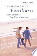 Constelaciones Familiares Para Personas, Familias Y Naciones