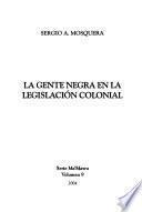 La Gente Negra En La Legislación Colonial