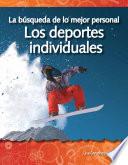 La Búsqueda Personal Por Un Récord: Los Deportes Individuales (the Quest For Personal Best