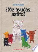 Me Ayudas, Gatito?