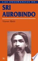 Las Enseñanzas De Sri Aurobindo