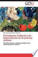 Periodismo Cultural Y De Espectáculo En La Prensa Zulian