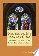 Dios Nos Ayude Y Dios Los Niños