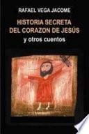 Historia Secreta Del Corazon De Jesus … Y Otros Cuentos