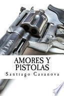 Amores Y Pistolas