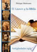 El Louvre Y La Biblia. Antigüedades Egipcias