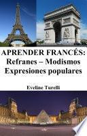 Aprender Francés: Refranes ‒ Modismos ‒ Expresiones Populares
