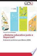 ¿sistema Educativo Justo E Imparcial?