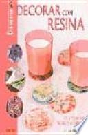 Decorar Con Resina