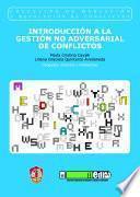 Introducción A La Gestión No Adversarial De Conflictos