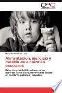 Alimentacion, Ejercicio Y Medida De Cintura En Escolares