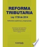 Reforma Tributaria –ley 1739 De 2014–. Reflexiones Académicas Y Empresariales