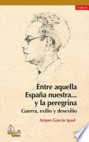 Entre Aquella España Nuestra? Y La Peregrina, 2a Ed.