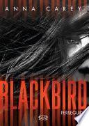 Blackbird Perseguida