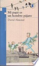 Mi Papá Es Un Hombre Pájaro