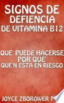 Signos De Deficiencia De Vitamina B12 / Signs Of Vitamin B12 Deficiency