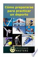 Cmo Prepararse Para Practicar Un Deporte / How To Prepare For Practice A Sport