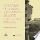 Las Casas Colgadas Y El Museo De Arte Abstracto Español