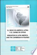 El Riego En América Latina Y El Caribe En Cifras