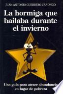 La Hormiga Que Bailaba Durante El Invierno / The Ant Who Dance During The Winter