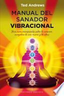 Manual Del Sanador Vibracional / The Healer S Manual