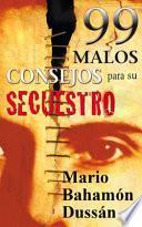 99 Malos Consejos Para Su Secuestro / 99 Bad Tips For Your Kidnapping