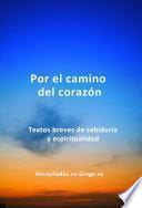 Por El Camino Del Corazon