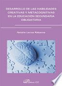 Desarrollo De Las Habilidades Creativas Y Metacoginitivas En La Educación Secundaria Obligatoria