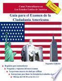 Gua Para El Examen De La Ciudadana Americana, Segunda Edicin