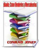 Ebooks: Cómo Venderlos Y Mercadearlos