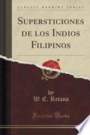 Supersticiones De Los Indios Filipinos (classic Reprint)