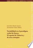 Variabilidad En El Paradigma Verbal De Futuro. El Español De Valencia Y De Otras SintopÃas
