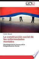 La Construcción Social De Las Enfermedades Mentales