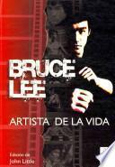 Bruce Lee, Artista De La Vida