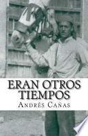 Eran Otros Tiempos