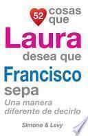 52 Cosas Que Laura Desea Que Francisco Sepa