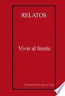 Relatos. Vivir Al Límite