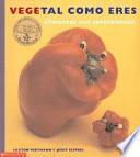 Vegetal Como Eres