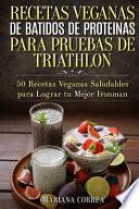 Recetas Veganas De Batidos De Proteinas Para Triatlon