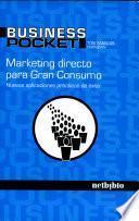 Marketing Directo Para Gran Consumo. Nuevas Aplicaciones Prácticas De Éxito