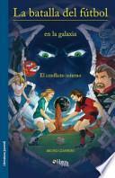 La Batalla Del Futbol En La Galaxia. El Conflicto Interno
