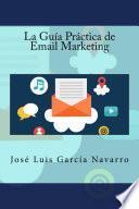 La Guía Práctica De Email Marketing