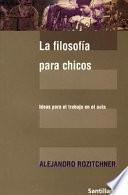 La Filosofía Para Chicos