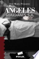 Ángeles Guardianes, S.a.