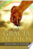 La Gracia De Dios: Rectitud Para Tu Situacion